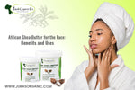 African Shea Butter Benefits and Uses