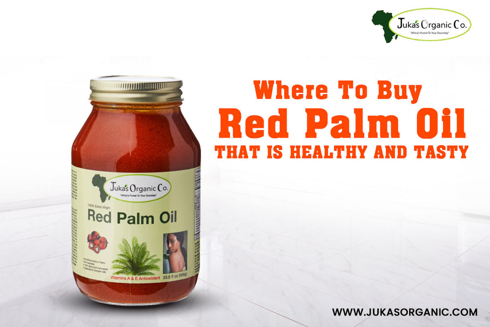 Know Why You Should Buy Organic Red Palm Oil Today