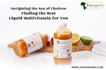 Navigating the Sea of Choices: Finding the Best Liquid Multivitamin for You