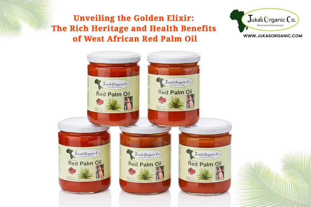 Unveiling the Golden Elixir: The Rich Heritage and Health Benefits of West African Red Palm Oil