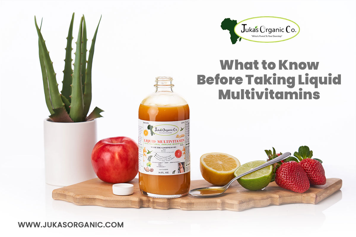 What to Know Before Taking Liquid Multivitamins Juka's Organic Co.